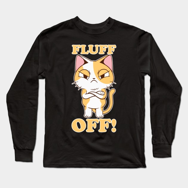 Fluff Off! Angry cat for cat owners & cat owners Long Sleeve T-Shirt by The Hammer